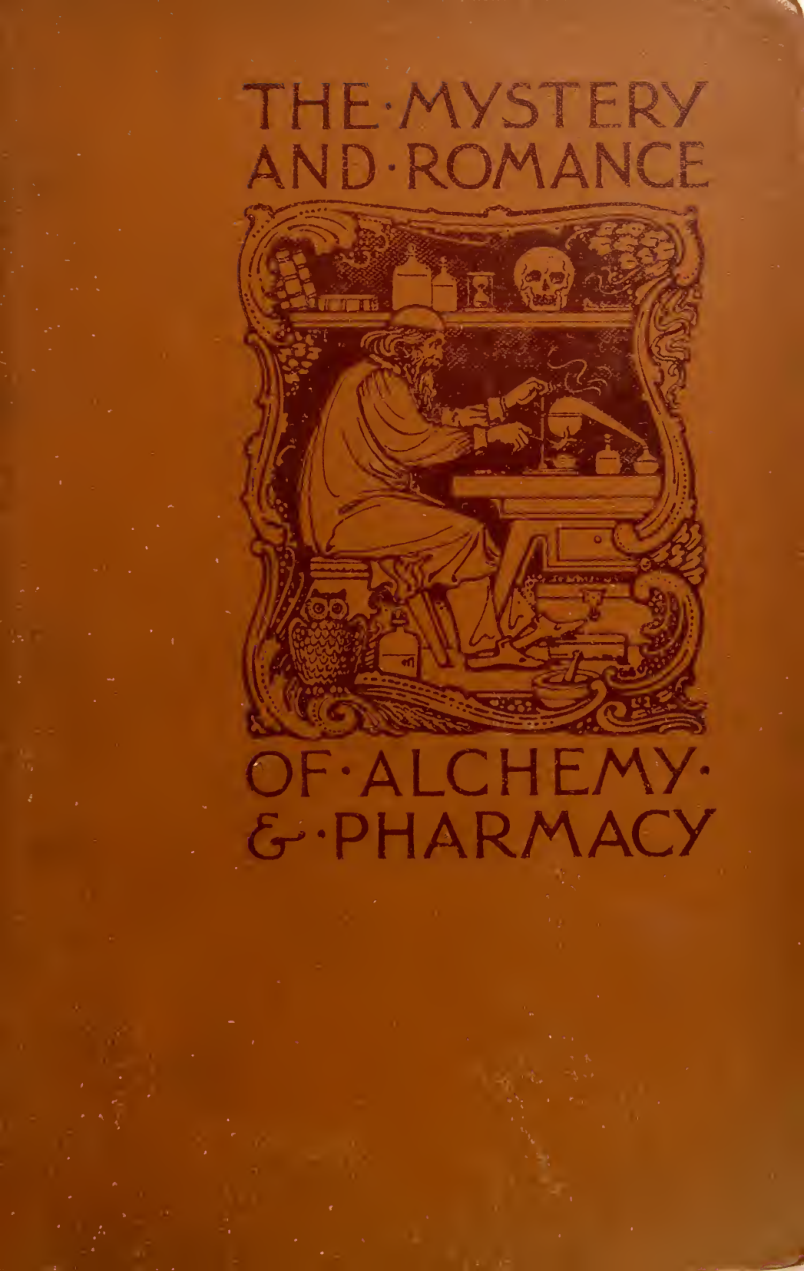 The mystery and romance of alchemy and pharmacy - C. J. S. Thompson (1897) cover