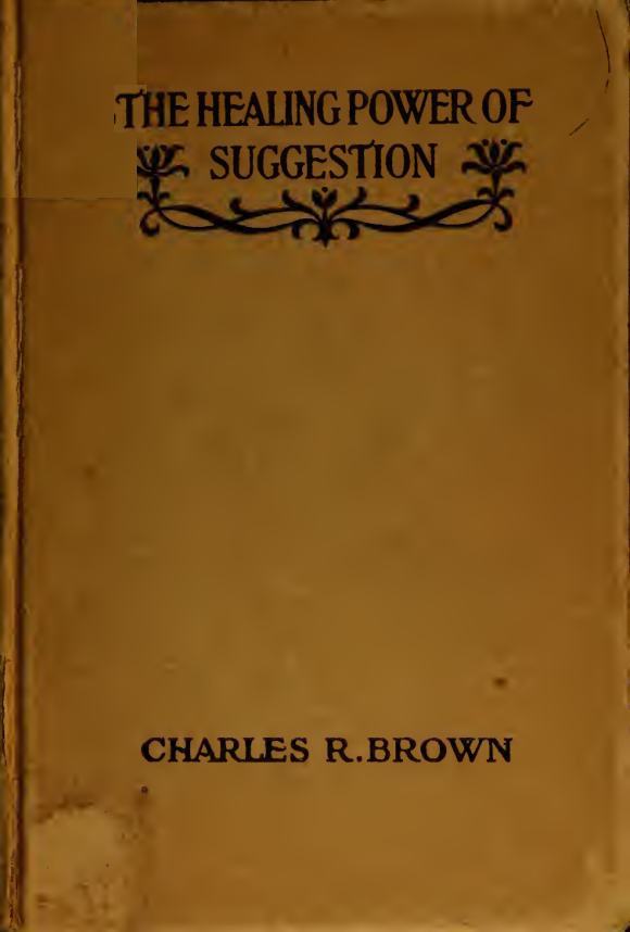 The Healing Power of Suggestion - C Brown (1910) cover