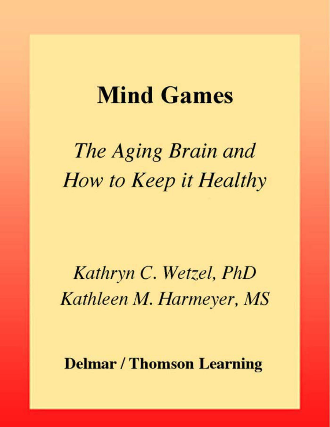 Mind Games - The Aging Brain And How To Keep It Healthy cover