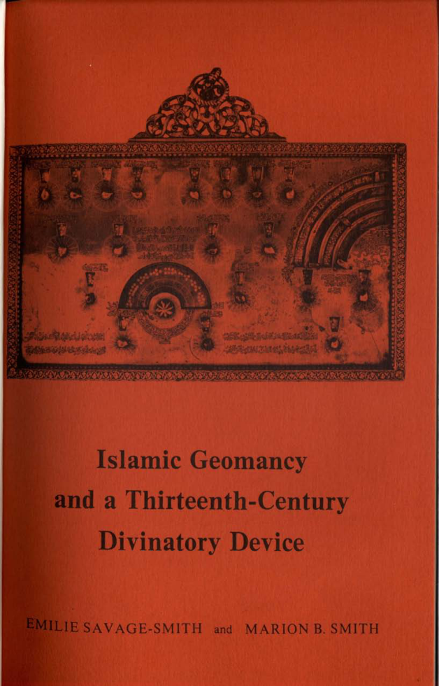 Emilie Savage-Smith and Marion Smith - Islamic Geomancy and a Thirteenth Century Divinatory Device (1980) cover
