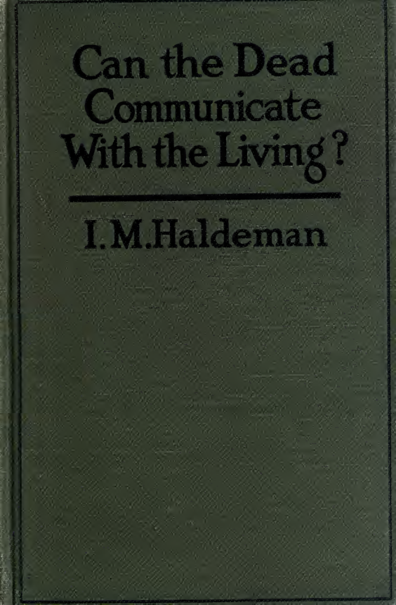 Can the Dead Communicate with the Living - I Haldeman (1920) cover