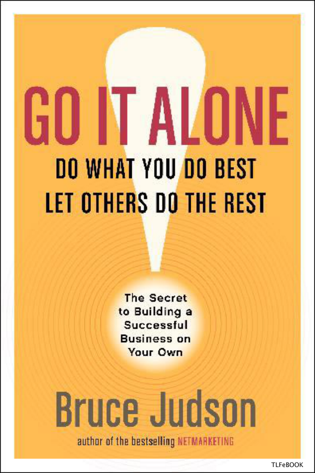 Go It Alone! - The Secret to Building a Successful Business on Your Own cover