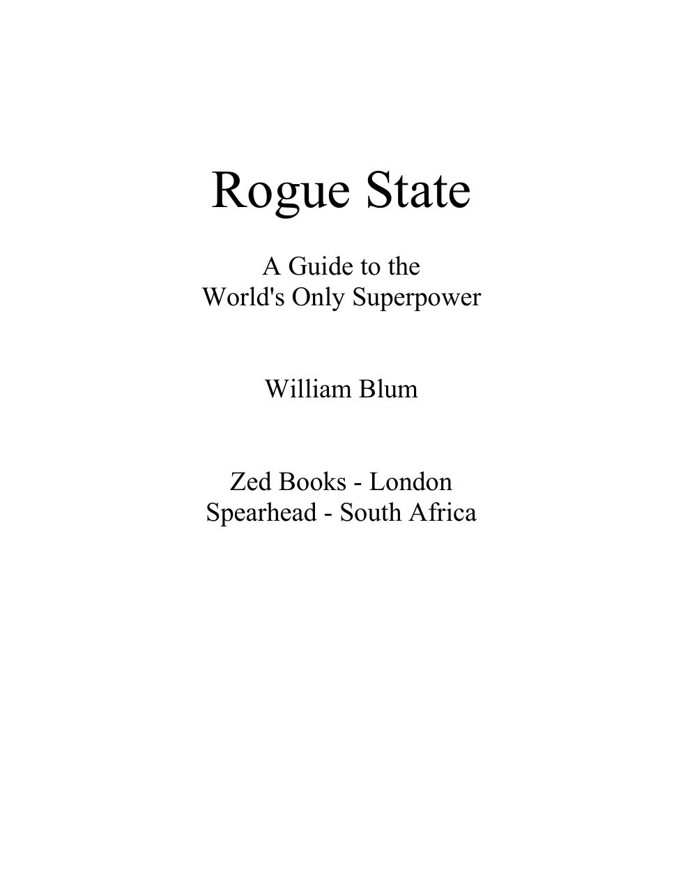 Blum, William - Rogue State, A Guide to the World's Only Superpower (2002) cover