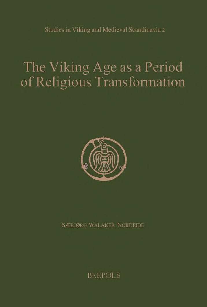 Sæbjørg Walaker Nordeide - The Viking Age as a Period of Religious Transformation. The Christianization of Norway from AD 560 to 11501200 cover