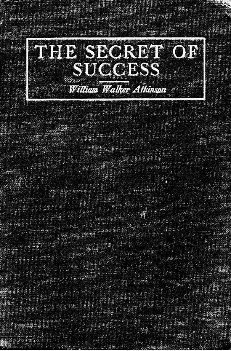 The Secret Of Success - W W Atkinson (1908) cover