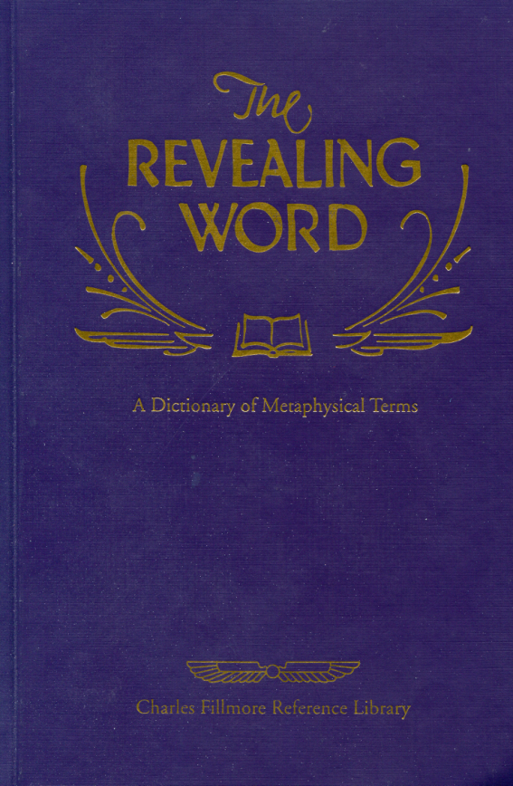 Charles Fillmore - The Revealing Word A Dictionary of Metaphysical Terms cover