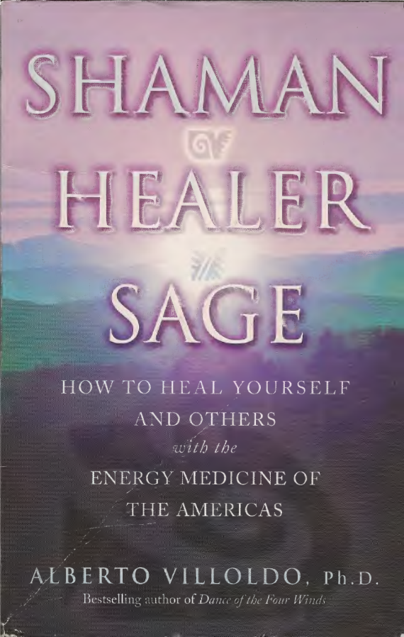Shaman, Healer, Sage - How to Heal Yourself and Others with the Energy Medicine of the Americas cover