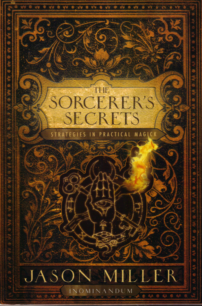 Jason Miller - The Sorcerors Secret; Strategies in Practical Magick cover