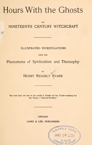 Hours With The Ghosts, Or, Nineteenth Century Witchcraft(1897) cover