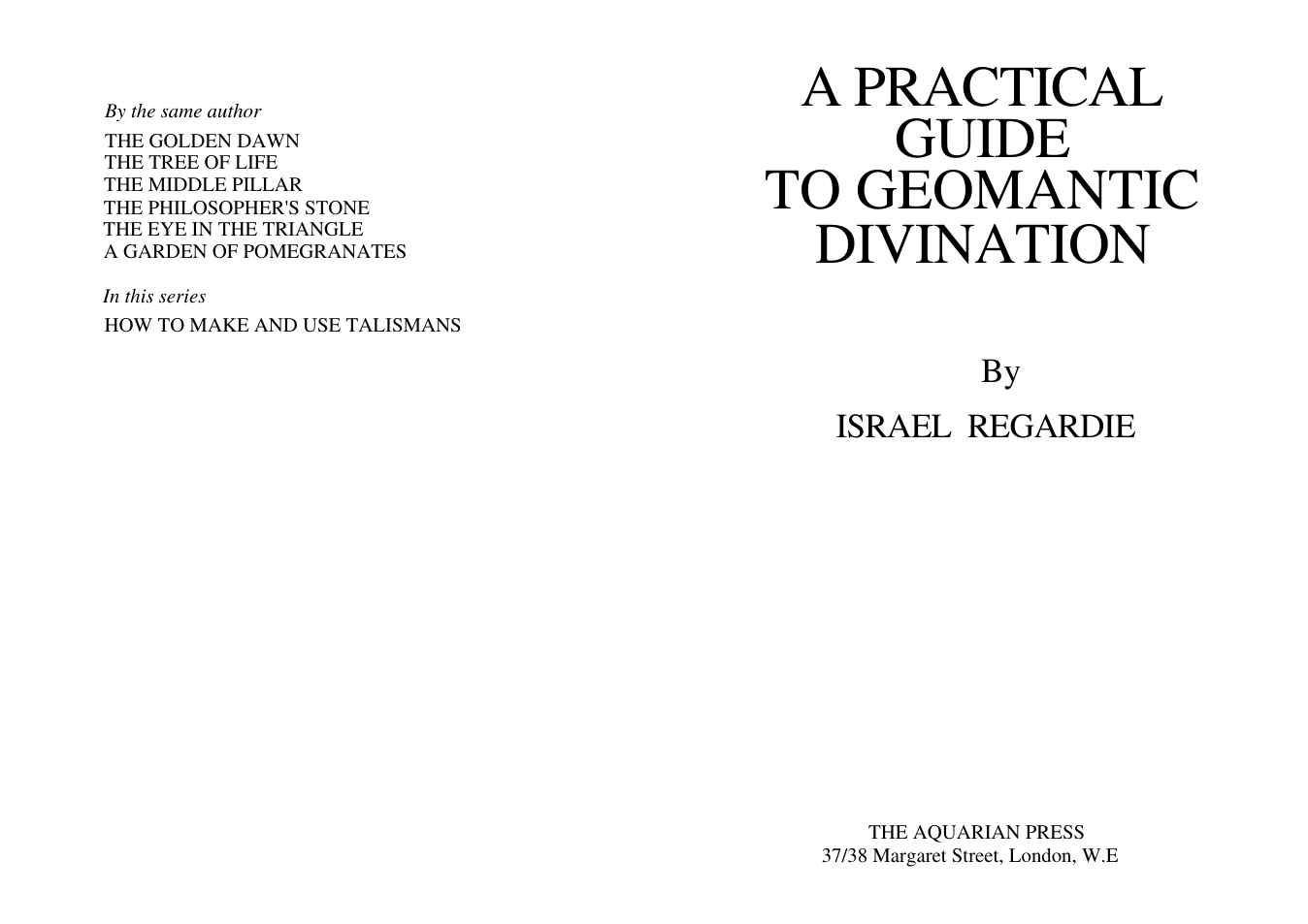 Israel Regardie - A Practical Guide To Geomantic Divination cover