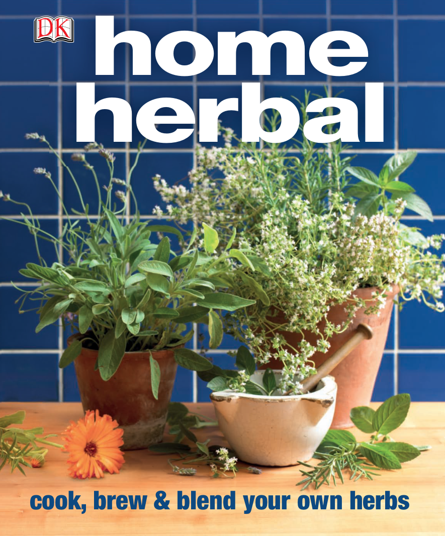 Home Herbal The Ultimate Guide to Cooking, Brewing, and Blending Your Own Herbs (DK Publishing) (z-lib.org) cover