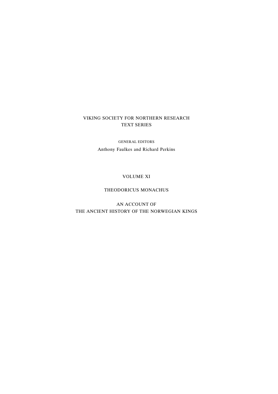 Theodoricus Monachus - Ancient History of the Norwegian Kings (Viking Society for Northern Research Text Vol. XI) cover