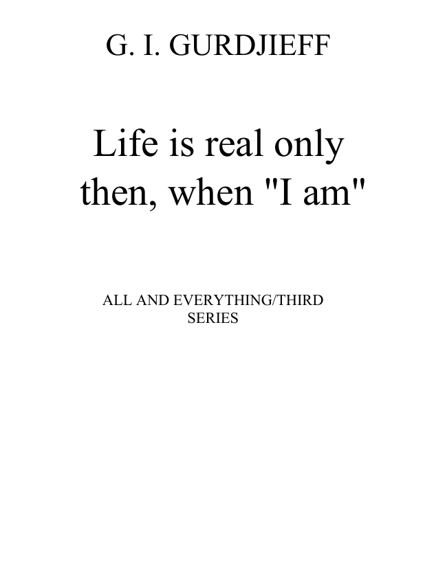Gurdjieff G I - Life is real only then, when I am cover
