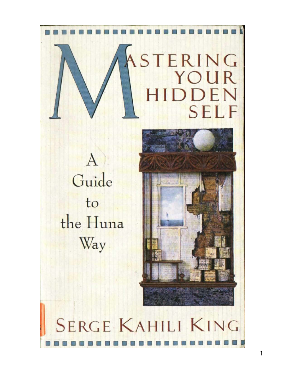 Serge Kahili King - Mastering Your Hidden Self - A Guide to the Huna Way cover