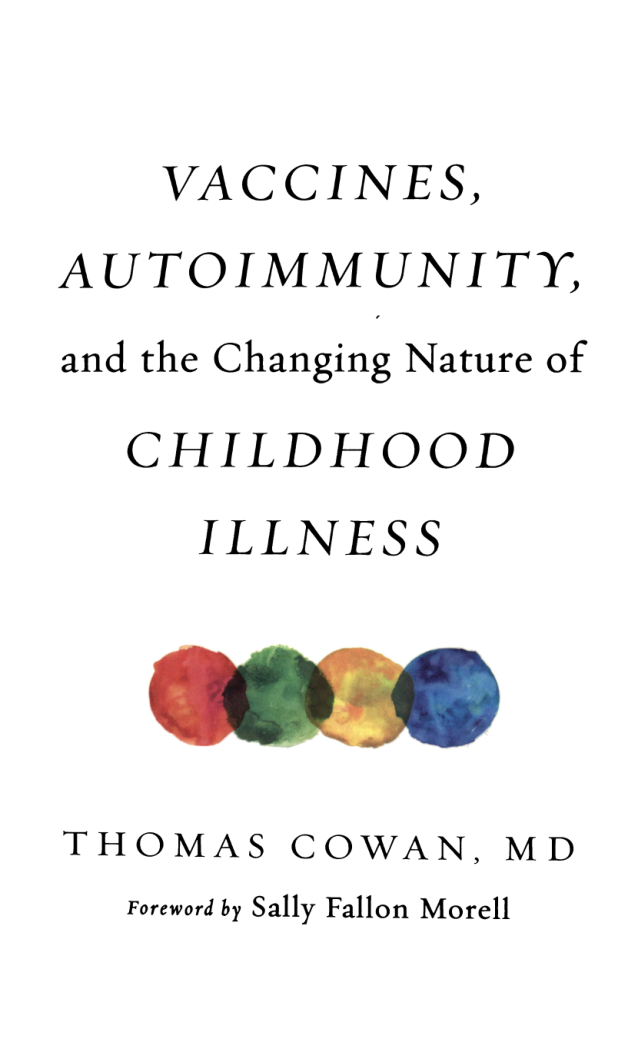 Cowan, Thomas.Vaccines, Autoimmunity, and the Changing Nature of Childhood Illness.2018 cover