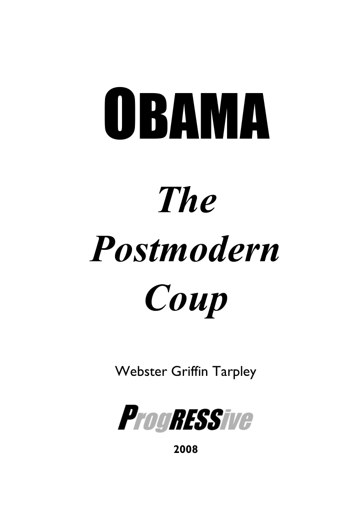 Tarpley, Webster Griffin - Obama, The Postmodern Coup (2008) cover