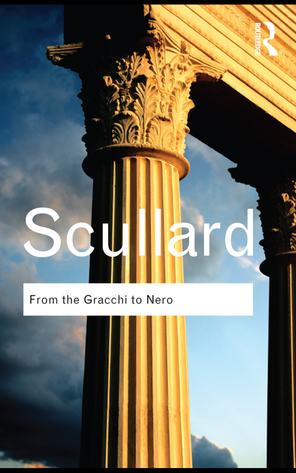 (Routledge Classics) H.H. Scullard-From the Gracchi to Nero A History of Rome 133 BC to AD 68-Routledge (2010) cover