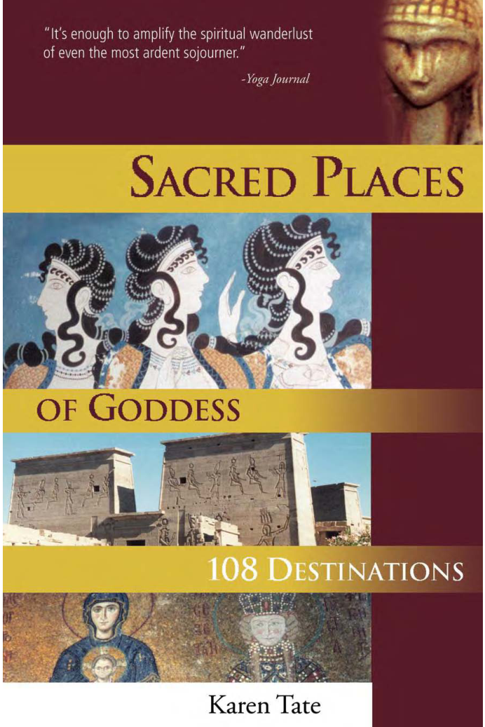 Karen Tate - Sacred Places of Goddess, 108 Destinations cover