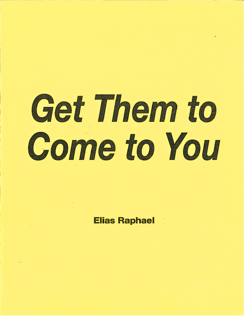 Get Them to Come to You cover