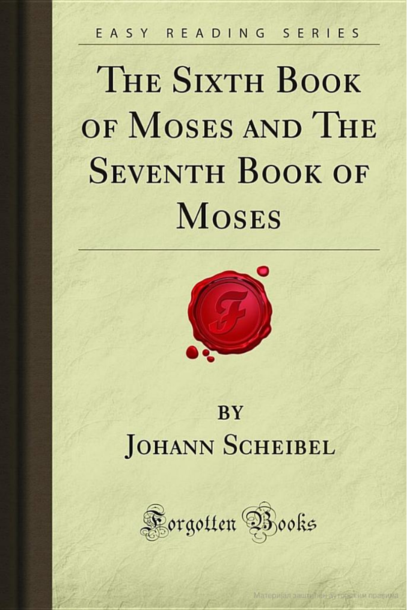 The Sixth Book of Moses and The Seventh Book of Moses Аутор- Johann Scheibel cover