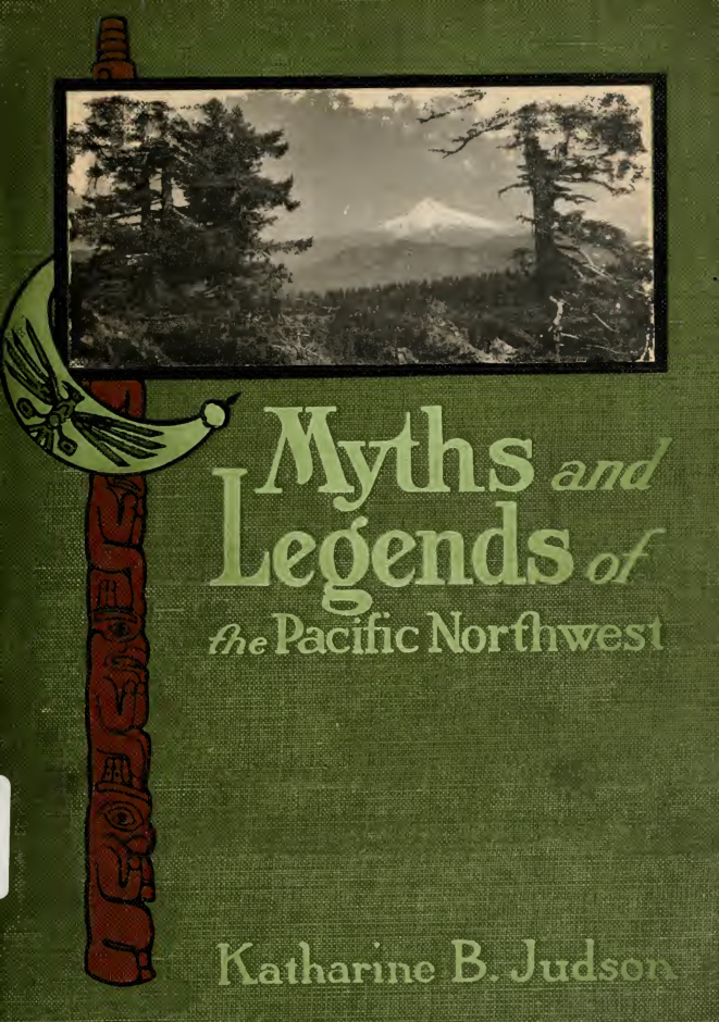 Myths & Legends of the Pacific Northwest - K Berry Judson (1910) cover