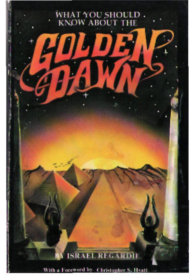 Israel Regardie - What You Should Know About the Golden Dawn cover