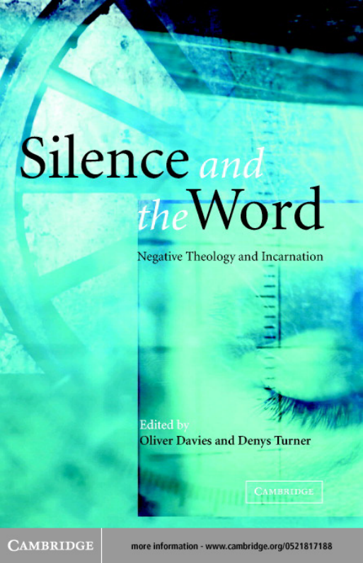 Davies and Turner - Silence and the Word, Negative Theology and Incarnation cover