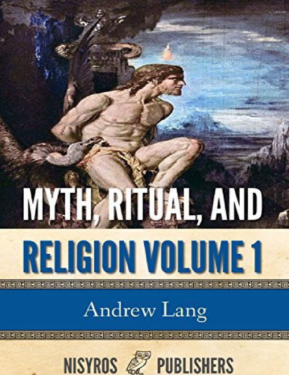 Myth, Ritual and Religion -- Volume 1 - Andrew Lang cover