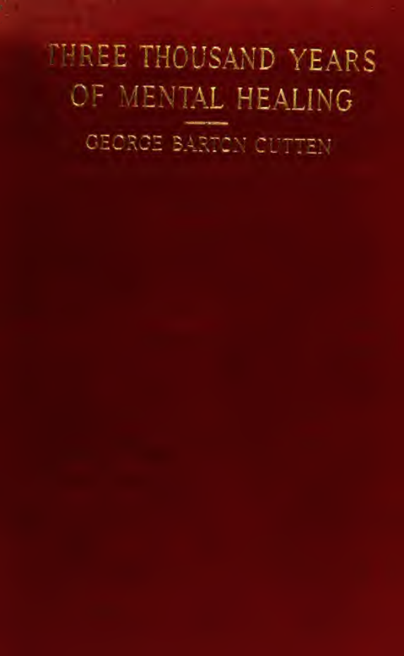 Three Thousand Years of Mental Healing - G B Cutten (1911) cover