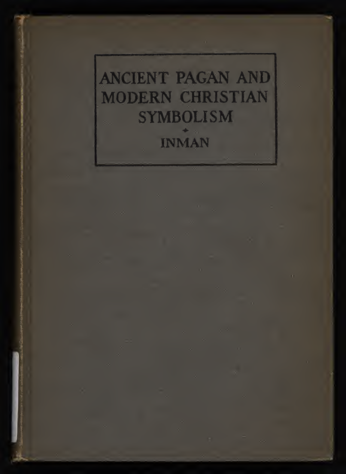 Ancient Pagan And Modern Christian Symbolism(1922) cover