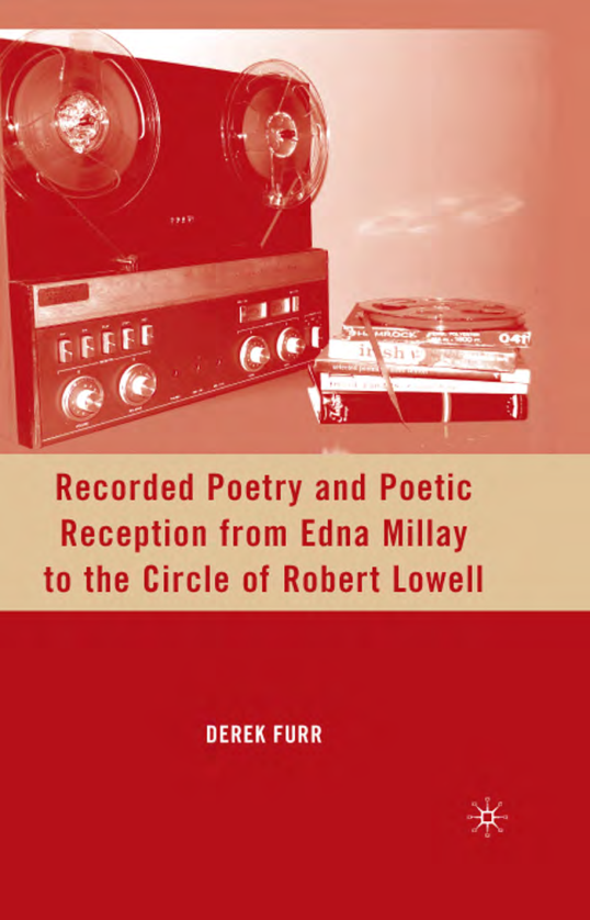 Recorded Poetry and Poetic Reception from Edna Millay to the Circle of Robert Lowell cover