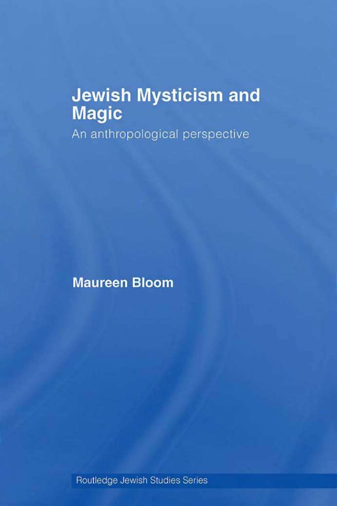 Maureen Bloom - Jewish Mysticism and Magic An Anthropological Perspective cover