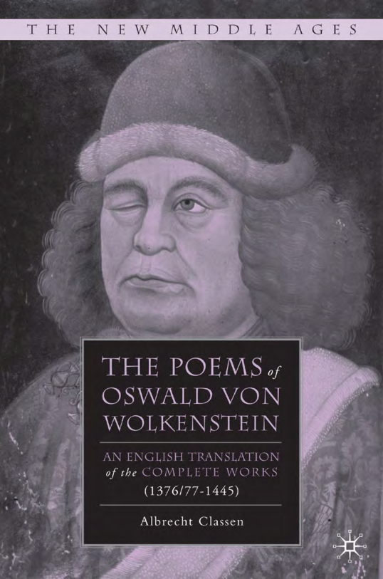 The Poems of Oswald von Wolkenstein An English Translation of the Complete Works 1376 77-1445 The New Middle Ages cover