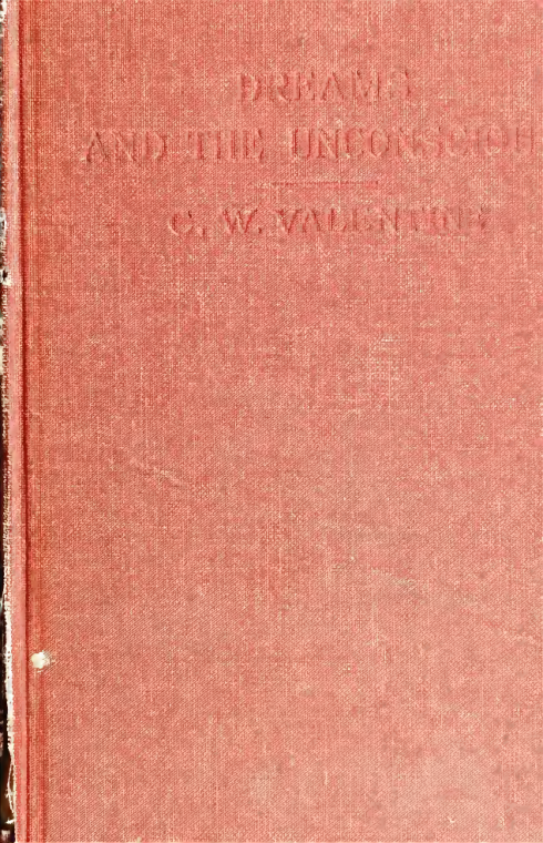 Dreams & the Unconscious - C W Valentine (1922) cover