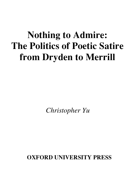 Nothing to Admire - The Politics of Poetic Satire from Dryden to Merrill cover