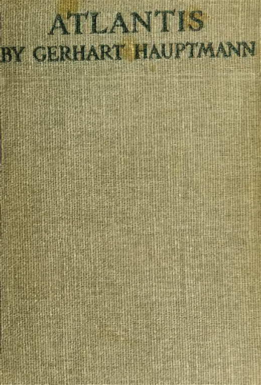 Atlantis; a Novel - G Hauptmann (1912) cover
