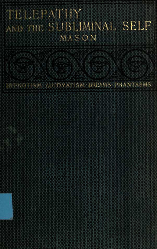 Mason, R. Osgood - Telepathy and the Subliminal Self - An Account of Recent Investigations (1897) cover