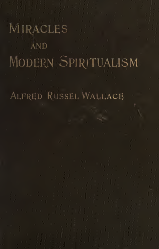 Miracles & Modern Spiritualism - A R Wallace (1896) cover