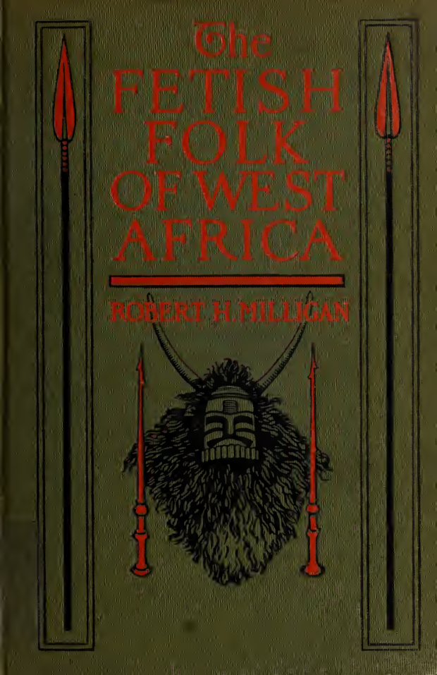 The Fetish Folk of West Africa - R Milligan (1912) cover