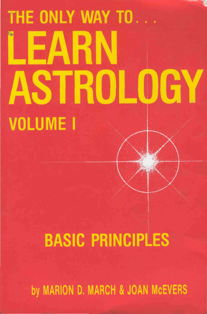 Marion D. March and Joan McEvers - The Only Way To Learn Astrology Volume 1 cover