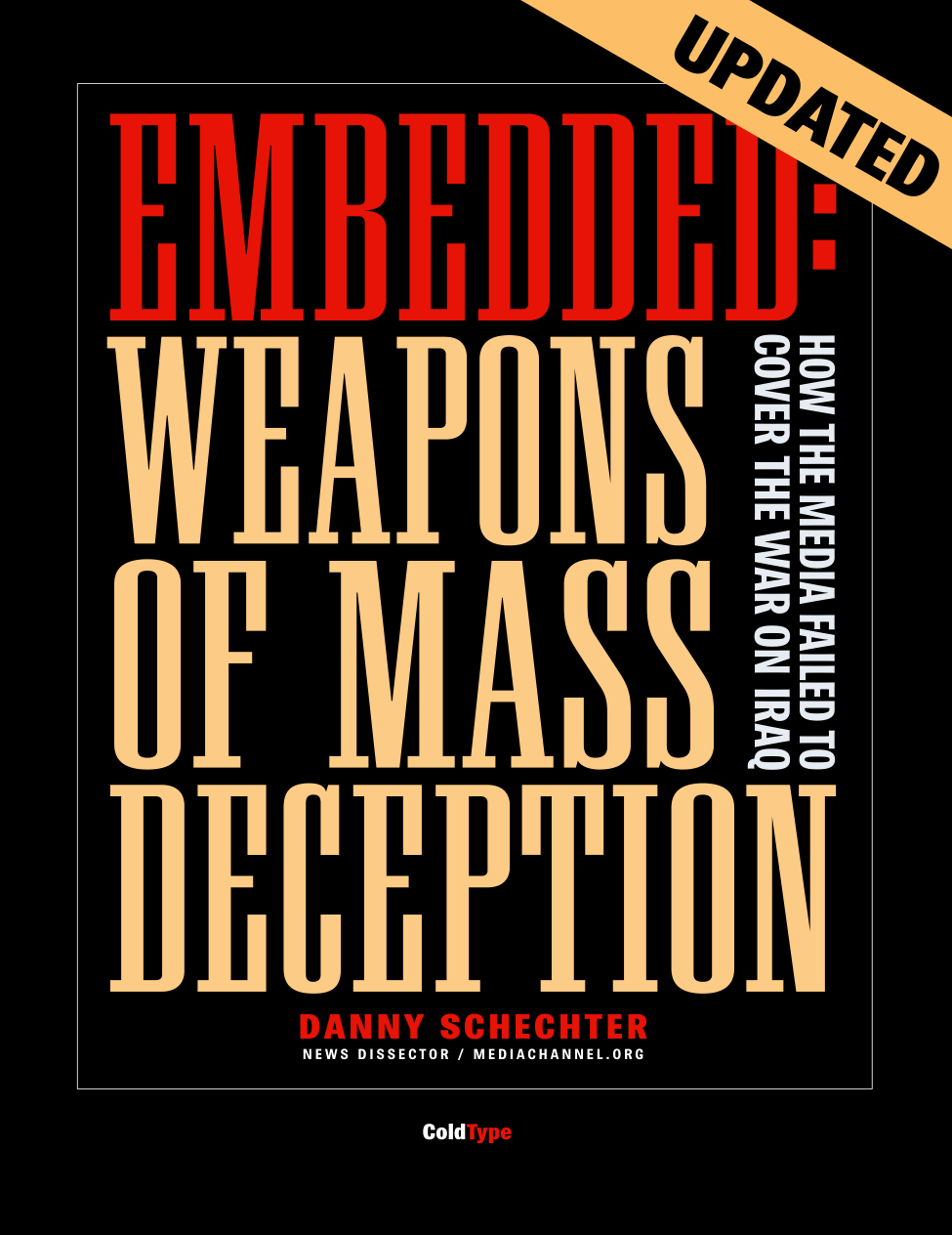Schechter, Danny - Weapons of Mass Deception, How the Media Failed to Cover the War on Iraq (2003) cover