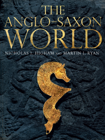 Nicholas Higham, M. J. Ryan - The Anglo-Saxon World cover