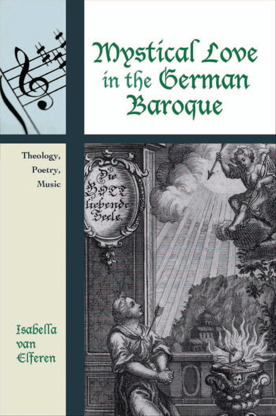 Isabella van Elferen - Mystical Love in the German Baroque, Theology, Poetry, Music cover
