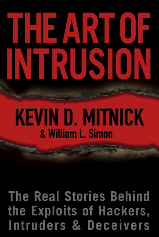 Mitnick, Kevin - The Art of Intrusion, The Real Stories Behind the Exploits of Hackers Intruders and Deceivers (2005) cover