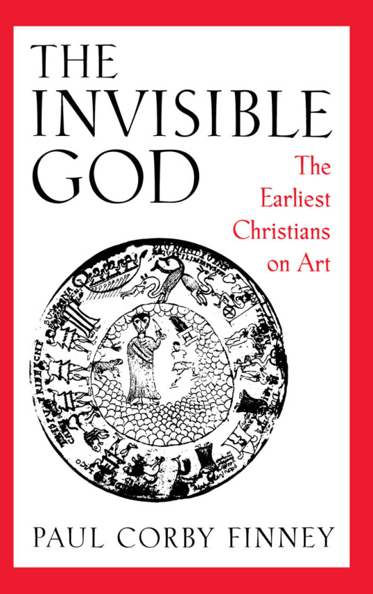 Finney-The-Invisible-God-the-Earliest-Christians-on-Art cover