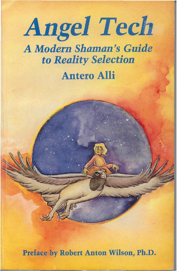 Antero Alli - Angel Tech A Modern Shaman's Guide To Reality Selection (x) cover