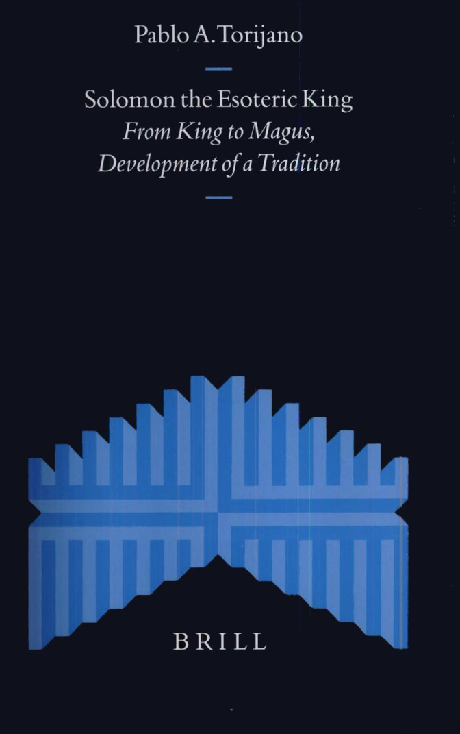 A. Torijano - Solomon the Esoteric King From King to Magus, Development of a Tradition cover