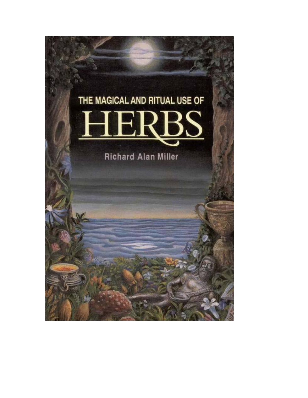Richard Alan Miller - Magical and Ritual Uses of Common Herbs cover