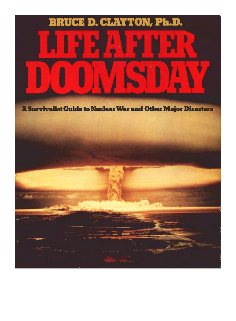 Clayton - Life after Doomsday - A Survivalist Guide to Nuclear War and other Major Disasters (1980) cover