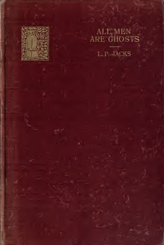 All Men Are Ghosts - L P Jacks (1913) cover